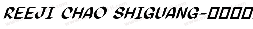 REEJI CHAO SHIGUANG字体转换
